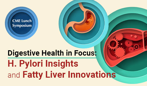 Digestive Health in Focus: H. Pylori Insights and Fatty Liver Innovations
