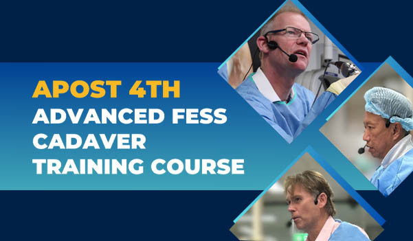 APOST 4th Advanced FESS Cadaver Training Course
